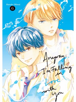 cover image of Anyway， I'm Falling in Love with You., Volume 6